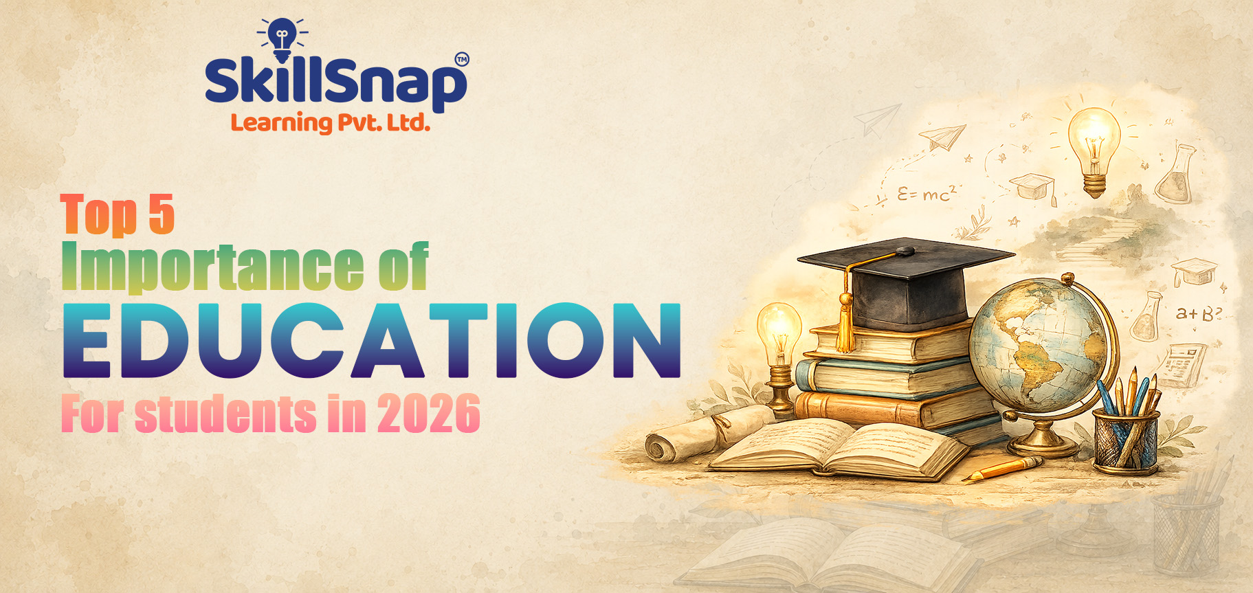 Top 5 Importance of Education for Students in 2026
