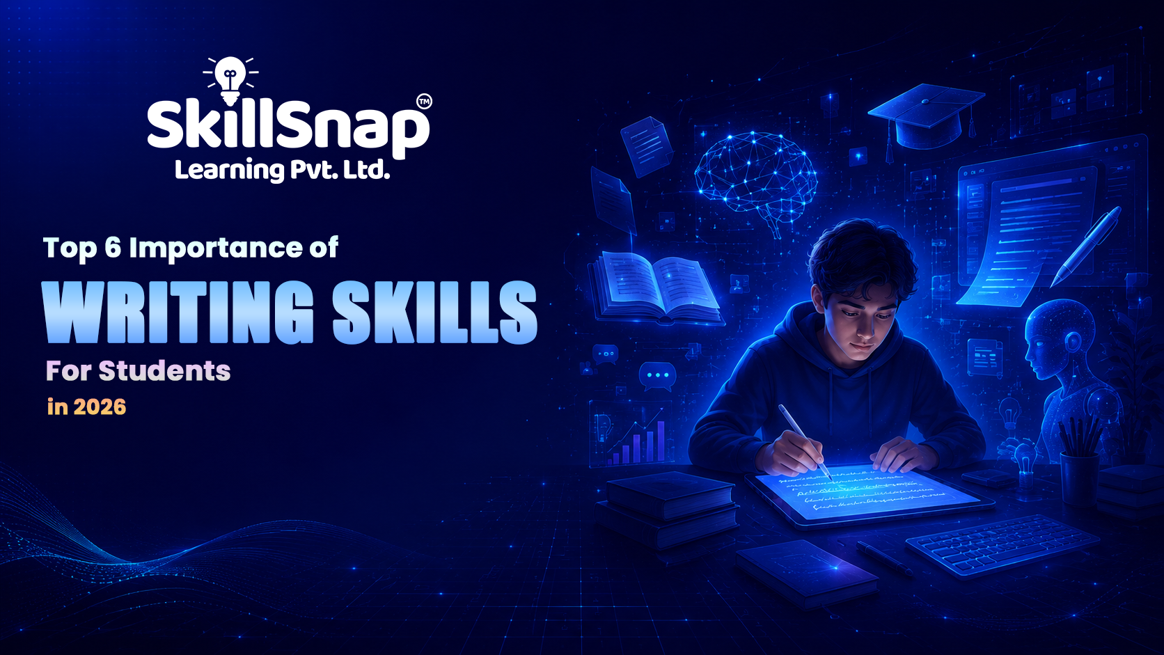 Top 6 Importance of Writing Skills for Students in 2026
